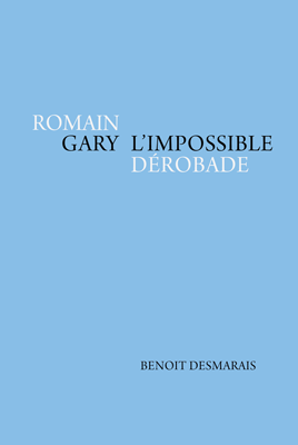Romain Gary: l'impossible dérobade book cover